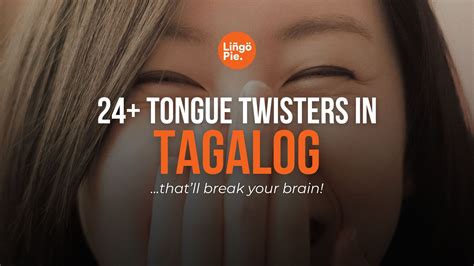 24+ Crazy Tagalog Tongue Twisters That'll Break Your Brain.